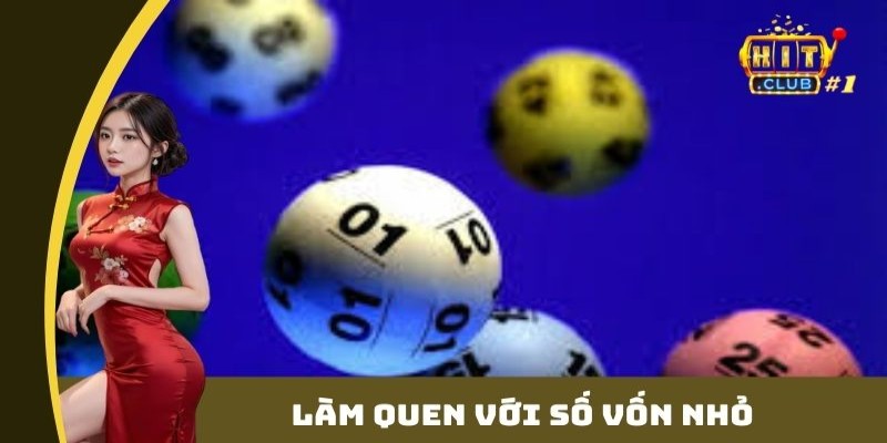 Làm quen với số vốn nhỏ