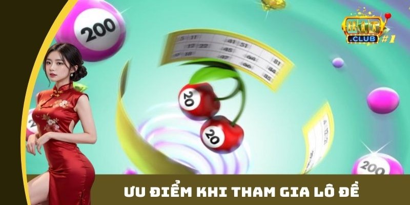 Ưu điểm khi tham gia lô đề