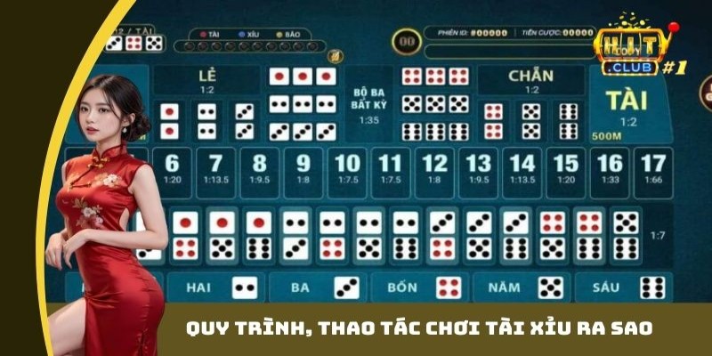 Quy trình, thao tác chơi tài xỉu ra sao