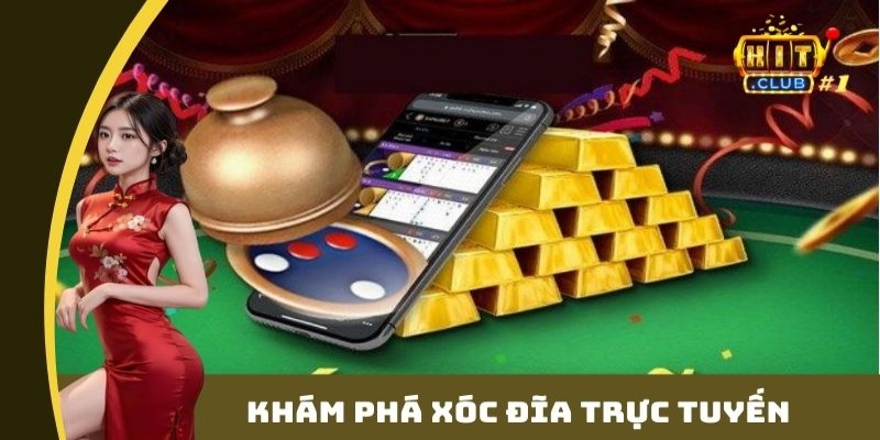 Khám phá các phiên bản xóc đĩa trực tuyến