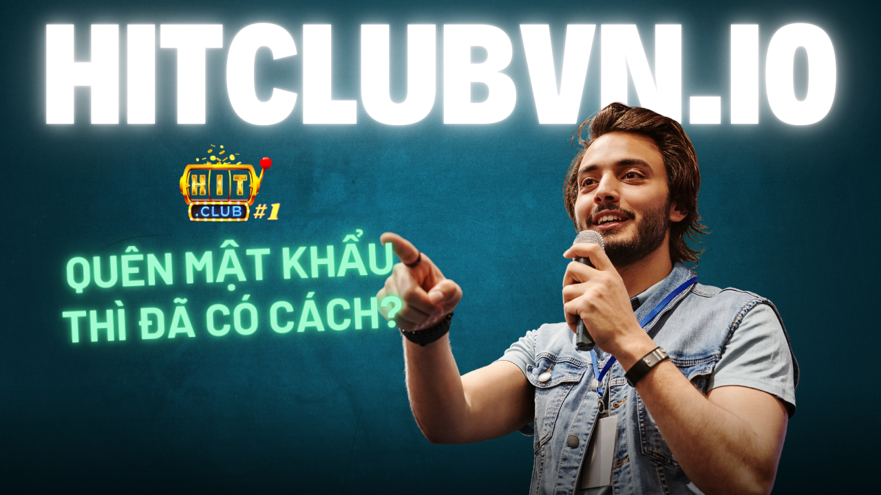 Quên mật khẩu - hitclub - hitclubvn.io
