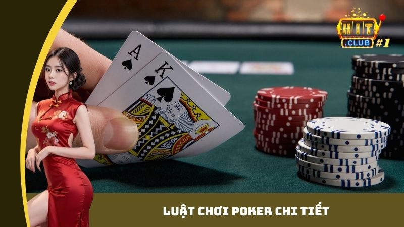 Luật chơi Poker chi tiết
