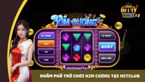 Khám phá trò chơi kim cương tại Hitclub