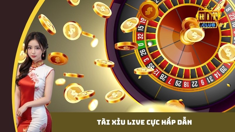 Tài xỉu live cực hấp dẫn