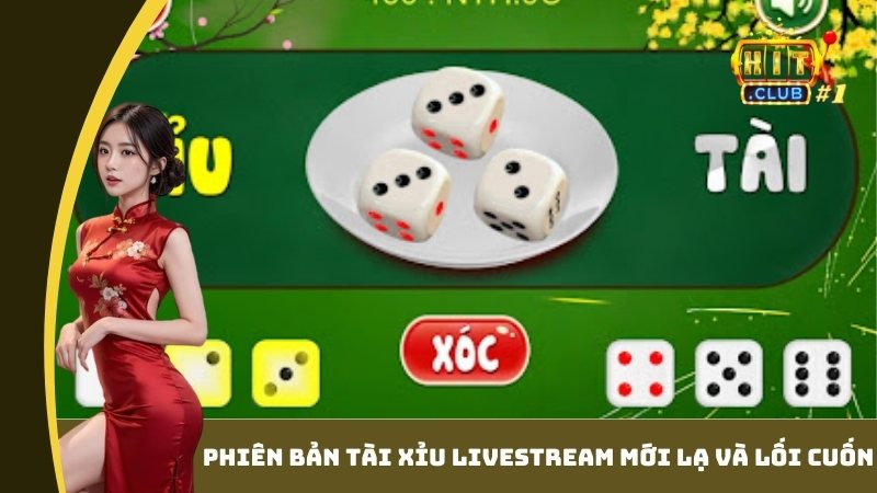 tai xiu livestream moi la va loi cuon