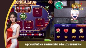 xoc dia livestream lich su hinh thanh