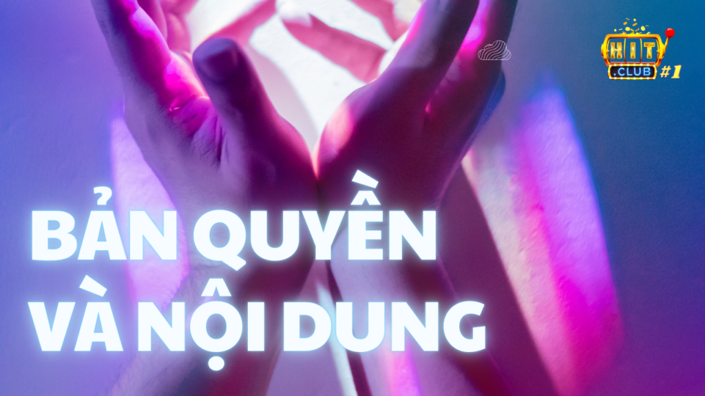 Hitclub Bản quyền và nội dung Hitclub Bản quyền và nội dung