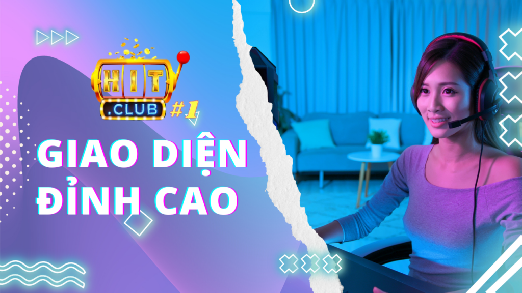 Hitclub Giao diện đỉnh cao Hitclub Giao diện đỉnh cao